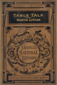 Table Talk - Martin Luther