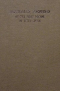 Discourses on the First Decade of Titus Livius - Niccolo Machiavelli