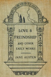 Love and Freindship and Other Early Works - Jane Austen
